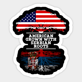 American Grown With Serbian Roots - Gift for Serbian From Serbia Sticker